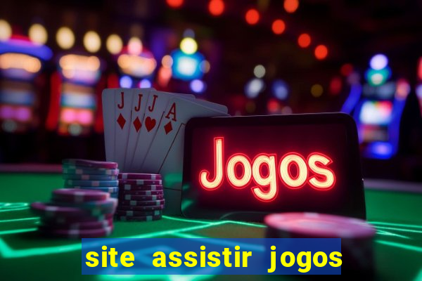 site assistir jogos de futebol